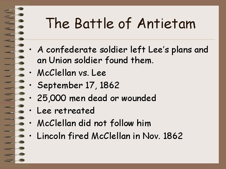 The Battle of Antietam • A confederate soldier left Lee’s plans and an Union
