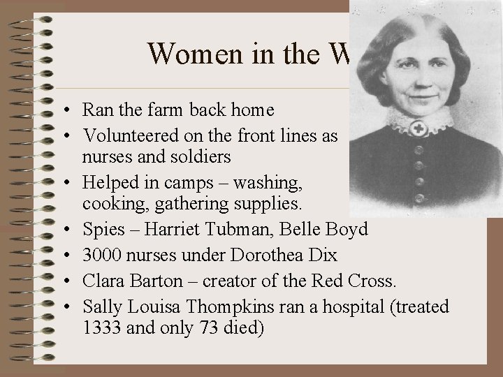 Women in the War: • Ran the farm back home • Volunteered on the