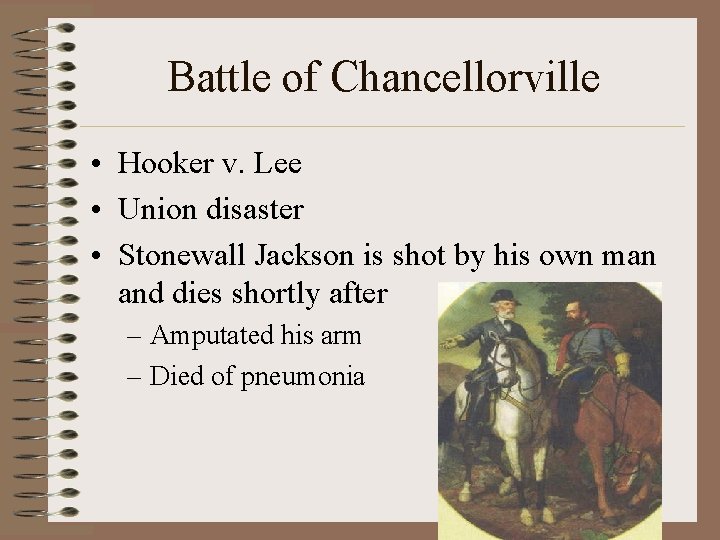 Battle of Chancellorville • Hooker v. Lee • Union disaster • Stonewall Jackson is