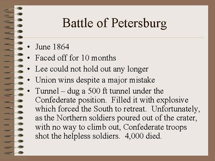 Battle of Petersburg • • • June 1864 Faced off for 10 months Lee