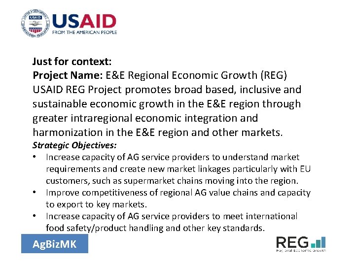 Just for context: Project Name: E&E Regional Economic Growth (REG) USAID REG Project promotes