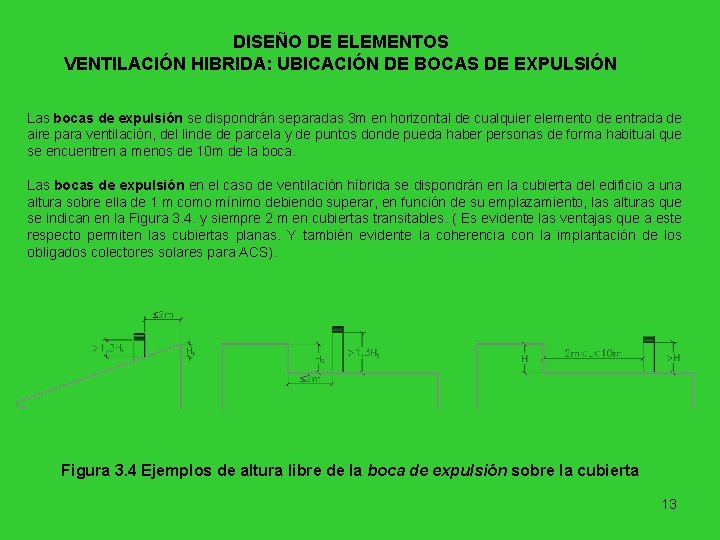 DISEÑO DE ELEMENTOS VENTILACIÓN HIBRIDA: UBICACIÓN DE BOCAS DE EXPULSIÓN Las bocas de expulsión