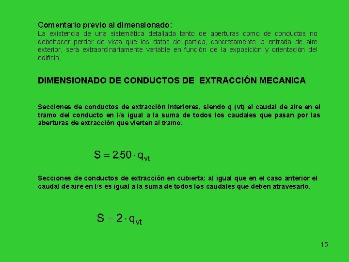 Comentario previo al dimensionado: La existencia de una sistemática detallada tanto de aberturas como