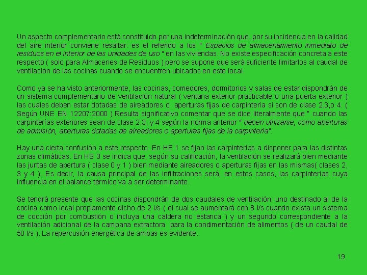 Un aspecto complementario está constituido por una indeterminación que, por su incidencia en la