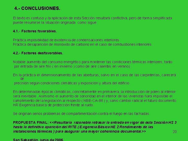4. - CONCLUSIONES. El texto es confuso y la aplicación de esta Sección resultará