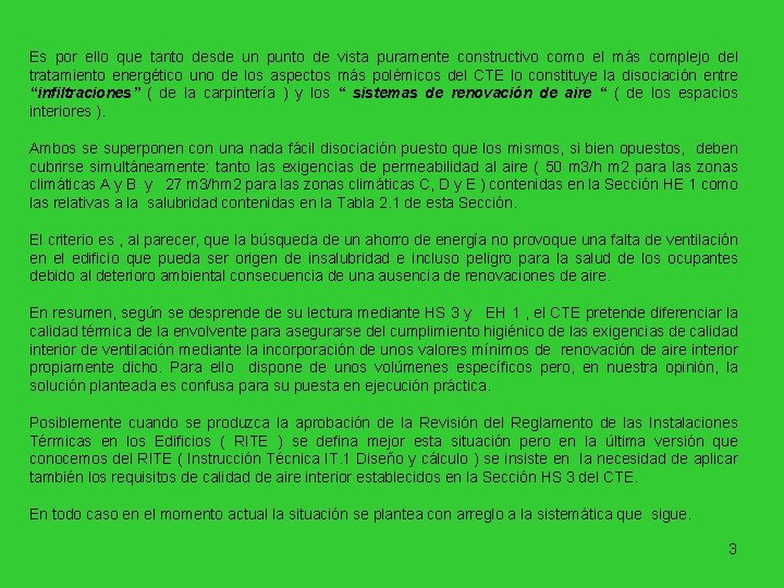 Es por ello que tanto desde un punto de vista puramente constructivo como el