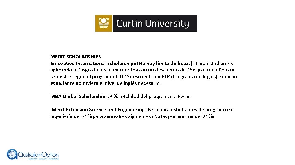 MERIT SCHOLARSHIPS: Innovative International Scholarships (No hay límite de becas): Para estudiantes aplicando a