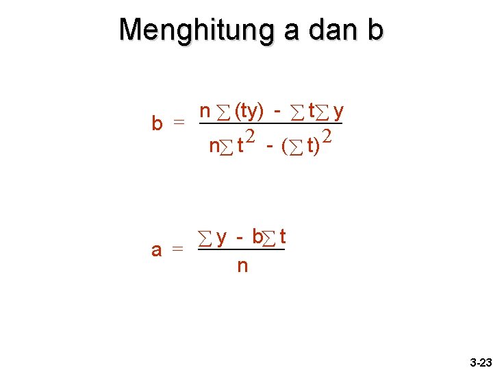 Menghitung a dan b n (ty) - t y b = 2 2 n
