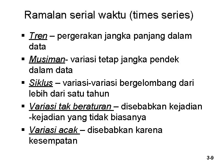 Ramalan serial waktu (times series) § Tren – pergerakan jangka panjang dalam data §