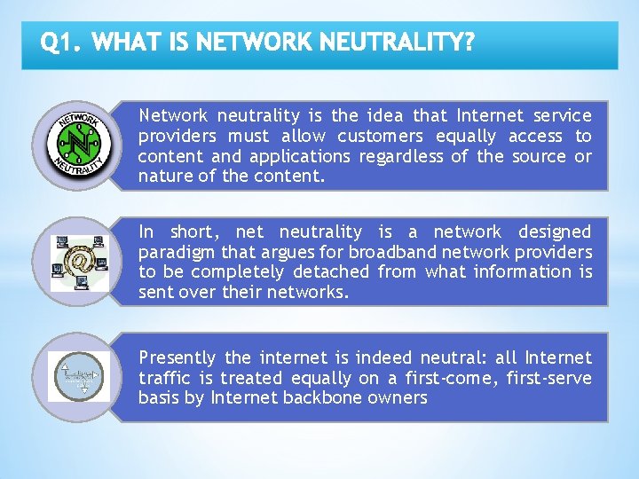 Network neutrality is the idea that Internet service providers must allow customers equally access