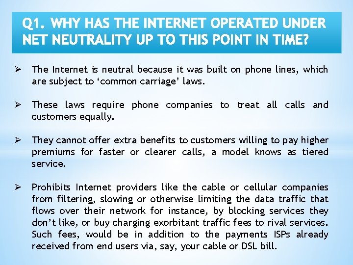 Ø The Internet is neutral because it was built on phone lines, which are