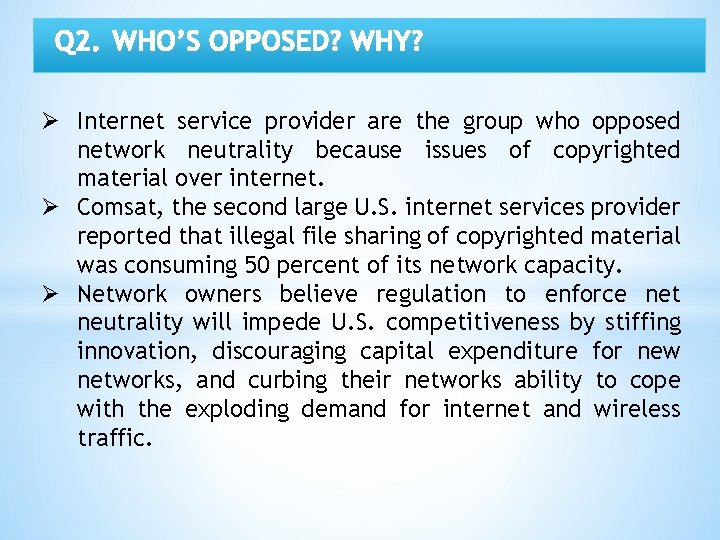 Ø Internet service provider are the group who opposed network neutrality because issues of