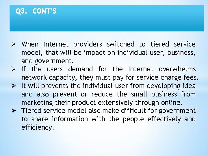 Ø When Internet providers switched to tiered service model, that will be impact on