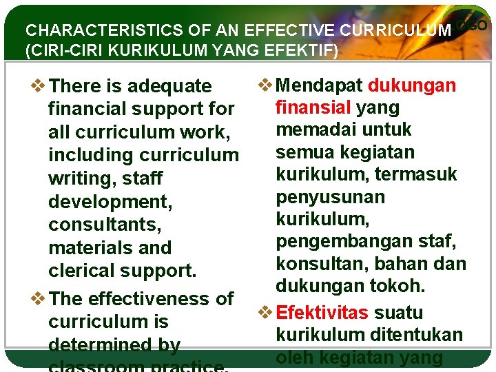 CHARACTERISTICS OF AN EFFECTIVE CURRICULUMLOGO (CIRI-CIRI KURIKULUM YANG EFEKTIF) v Mendapat dukungan v There
