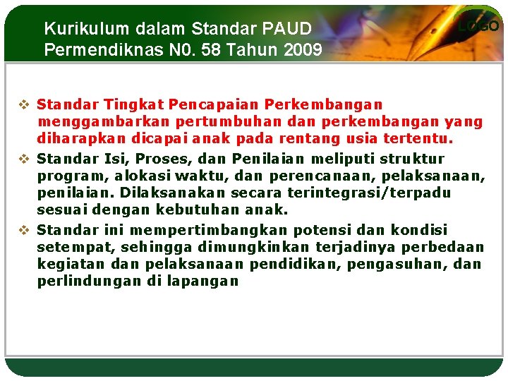 Kurikulum dalam Standar PAUD Permendiknas N 0. 58 Tahun 2009 LOGO v Standar Tingkat