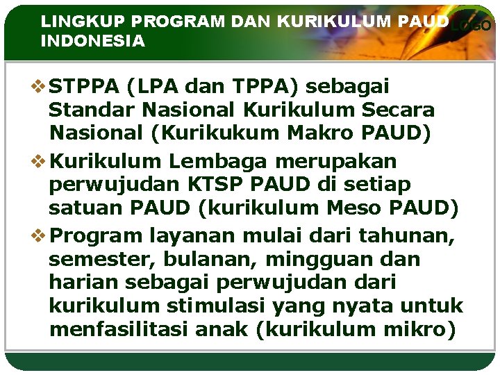 LINGKUP PROGRAM DAN KURIKULUM PAUD LOGO INDONESIA v STPPA (LPA dan TPPA) sebagai Standar