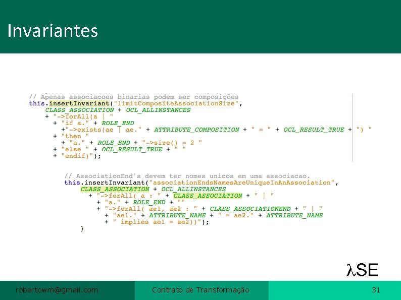 Invariantes robertowm@gmail. com Contrato de Transformação 31 