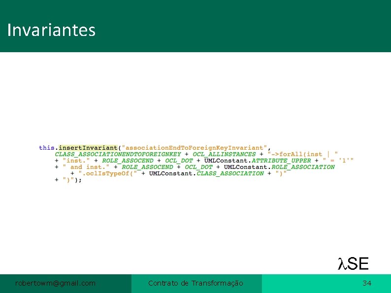 Invariantes robertowm@gmail. com Contrato de Transformação 34 