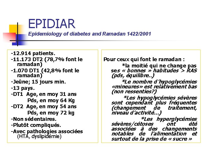 EPIDIAR Epidemiology of diabetes and Ramadan 1422/2001 -12. 914 patients. -11. 173 DT 2