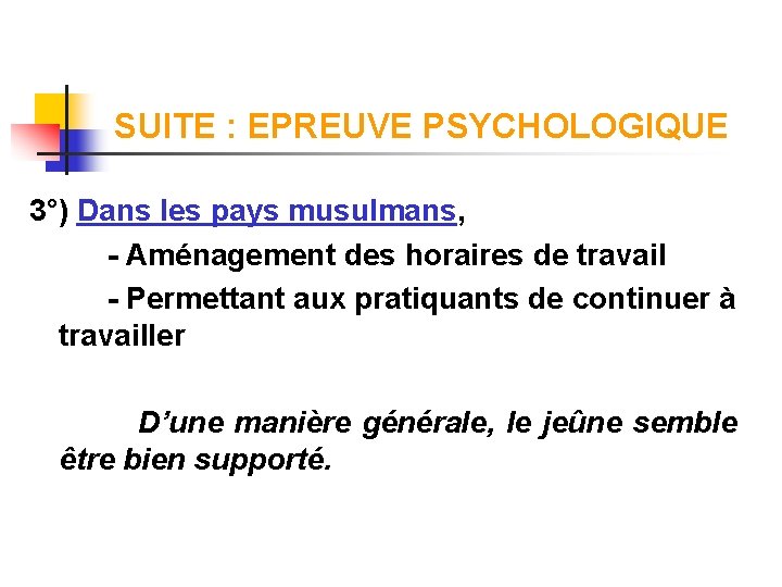 SUITE : EPREUVE PSYCHOLOGIQUE 3°) Dans les pays musulmans, - Aménagement des horaires de