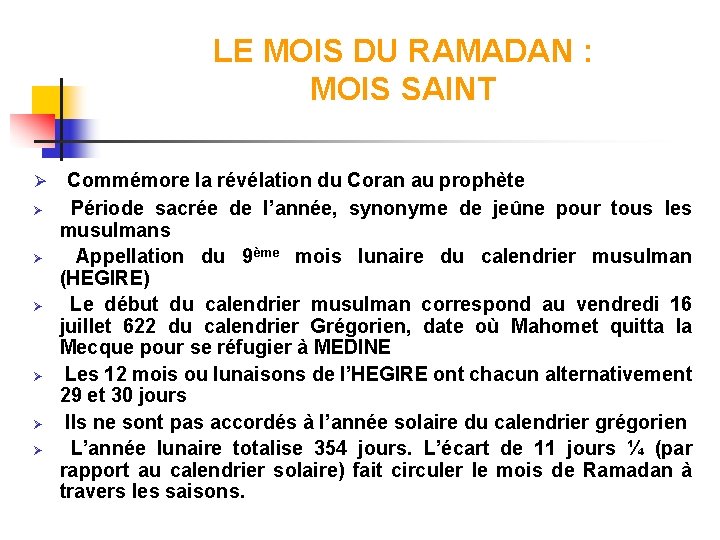 LE MOIS DU RAMADAN : MOIS SAINT Ø Ø Ø Ø Commémore la révélation