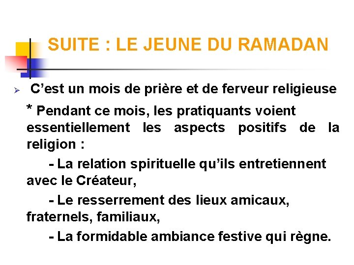 SUITE : LE JEUNE DU RAMADAN Ø C’est un mois de prière et de