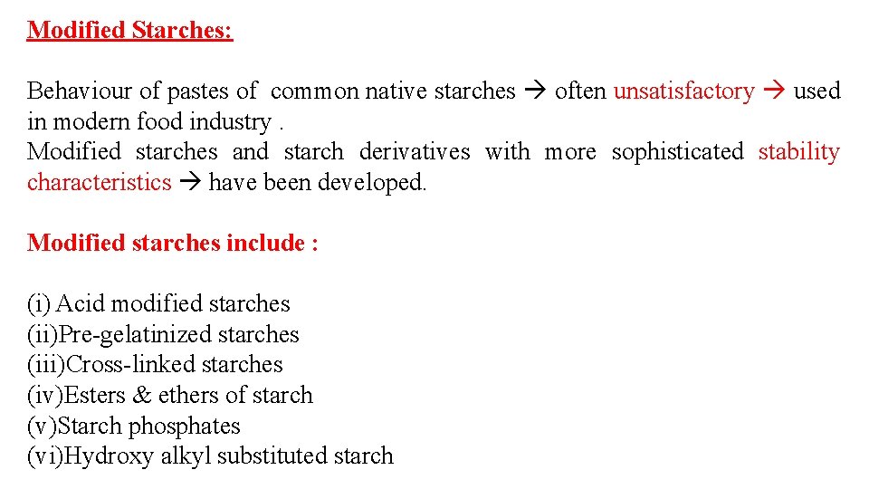 Modified Starches: Behaviour of pastes of common native starches often unsatisfactory used in modern