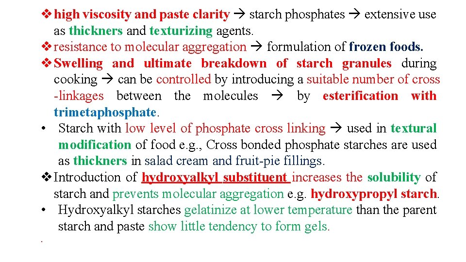 v high viscosity and paste clarity starch phosphates extensive use as thickners and texturizing