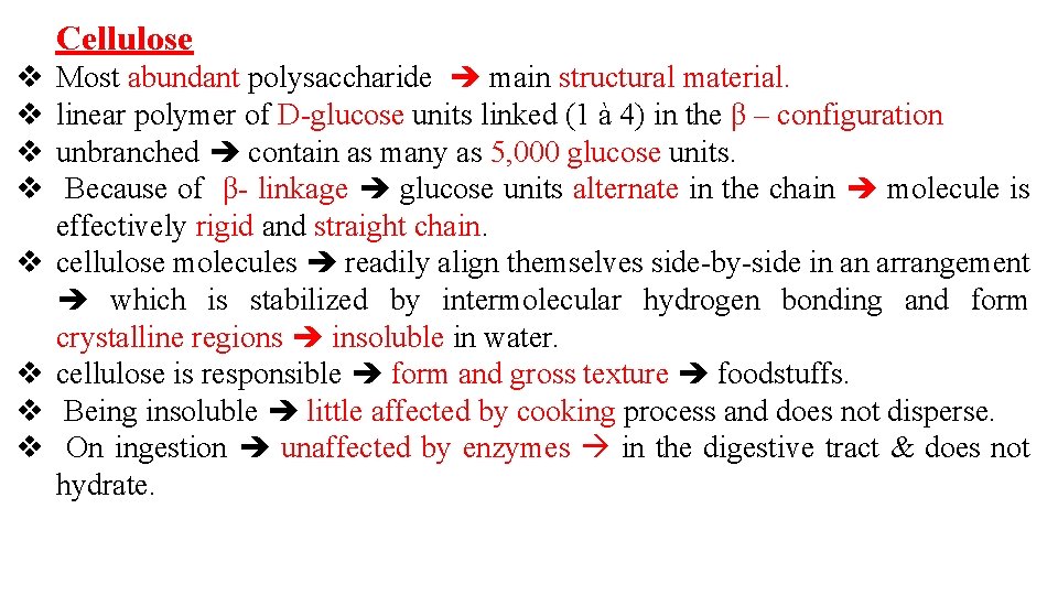 Cellulose v v v v Most abundant polysaccharide main structural material. linear polymer of