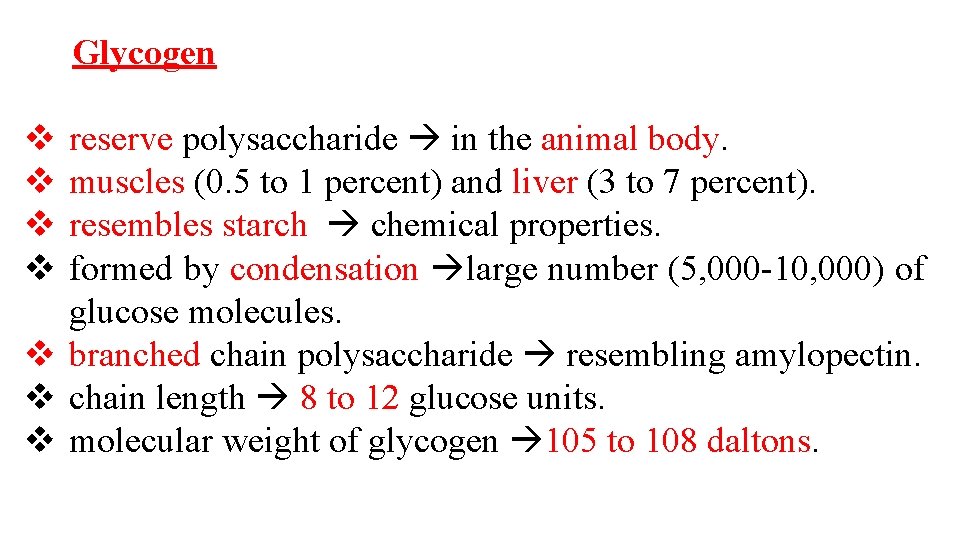 Glycogen v v reserve polysaccharide in the animal body. muscles (0. 5 to 1