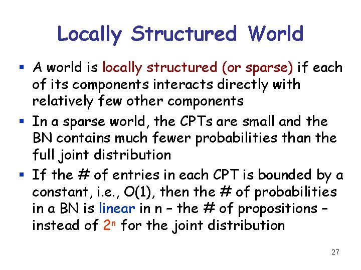 Locally Structured World § A world is locally structured (or sparse) if each of