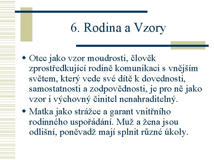  6. Rodina a Vzory w Otec jako vzor moudrosti, člověk zprostředkující rodině komunikaci