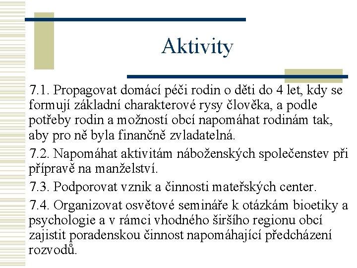 Aktivity 7. 1. Propagovat domácí péči rodin o děti do 4 let, kdy se