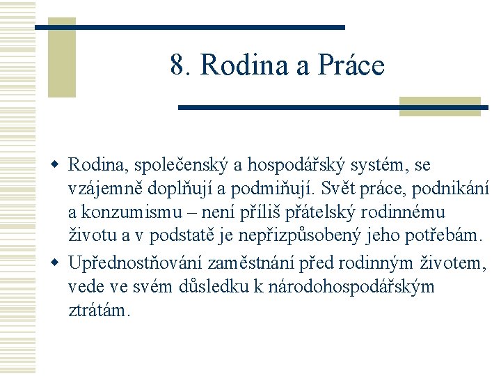 8. Rodina a Práce w Rodina, společenský a hospodářský systém, se vzájemně doplňují a