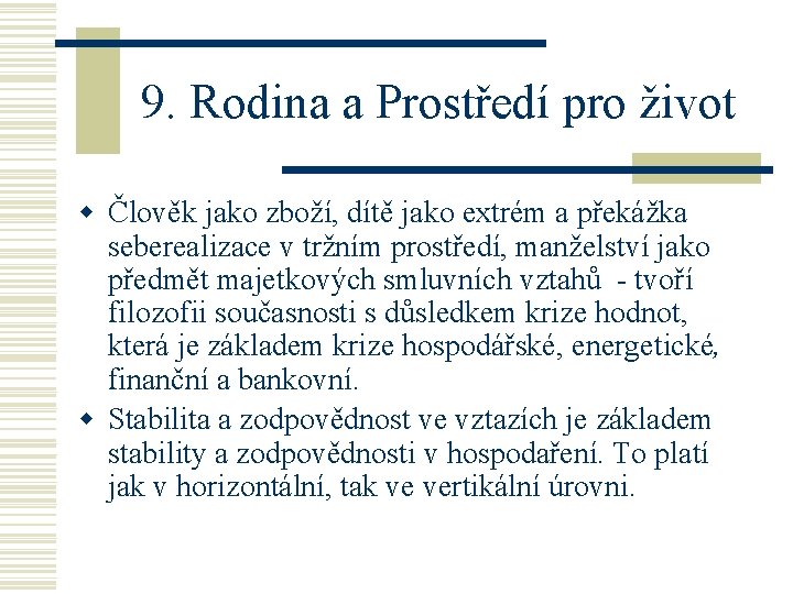 9. Rodina a Prostředí pro život w Člověk jako zboží, dítě jako extrém a