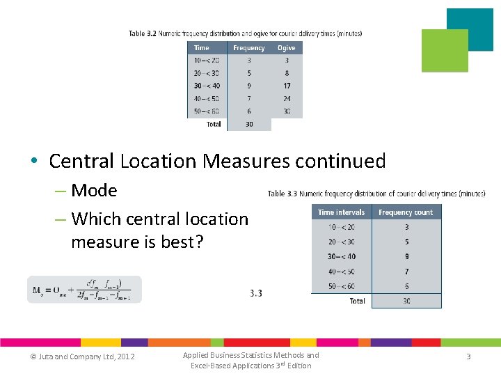  • Central Location Measures continued – Mode – Which central location measure is