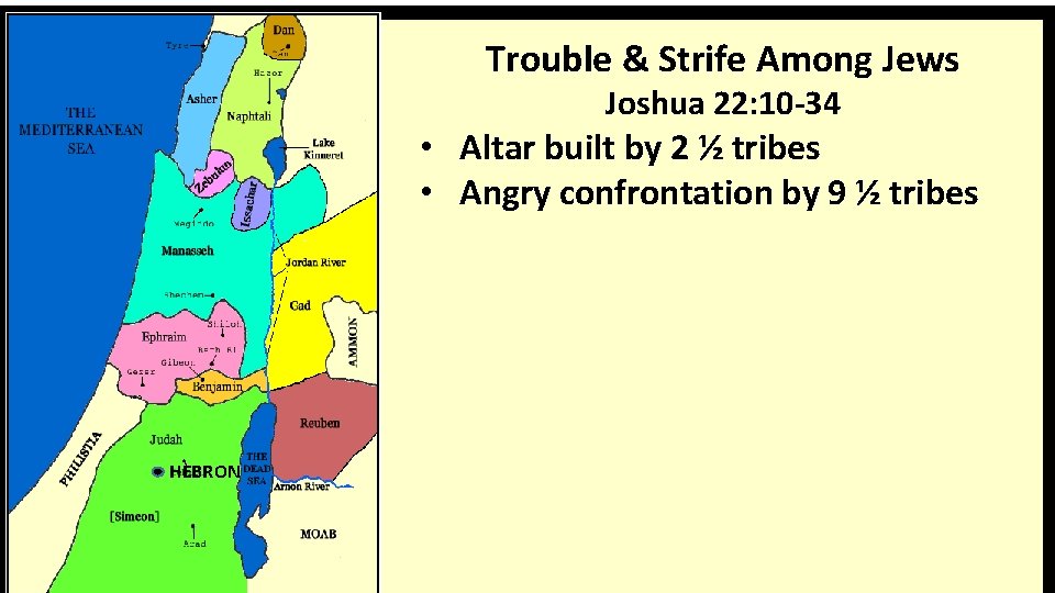 Trouble & Strife Among Jews Joshua 22: 10 -34 • Altar built by 2