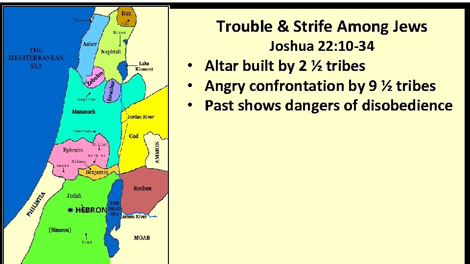 Trouble & Strife Among Jews Joshua 22: 10 -34 • Altar built by 2