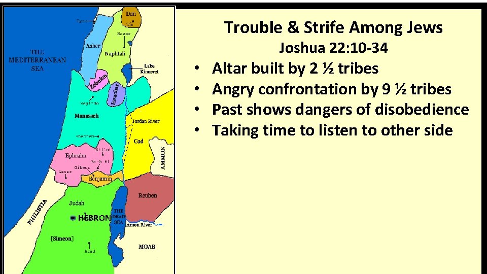 Trouble & Strife Among Jews Joshua 22: 10 -34 • • HEBRON Altar built