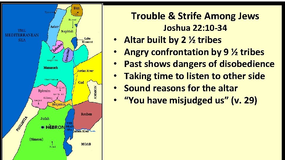 Trouble & Strife Among Jews Joshua 22: 10 -34 • • • HEBRON Altar