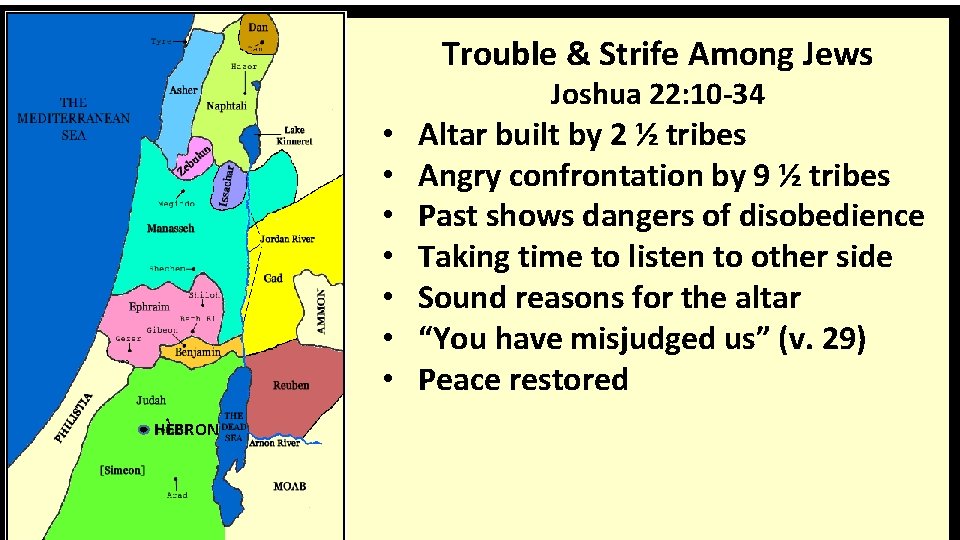 Trouble & Strife Among Jews Joshua 22: 10 -34 • • HEBRON Altar built