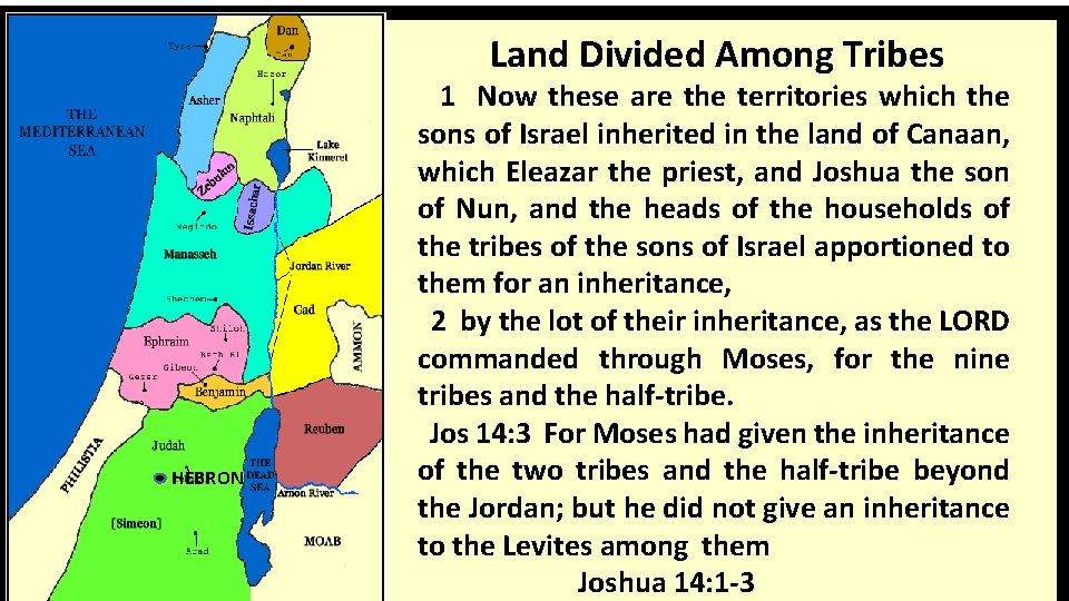 Land Divided Among Tribes HEBRON 1 Now these are the territories which the sons