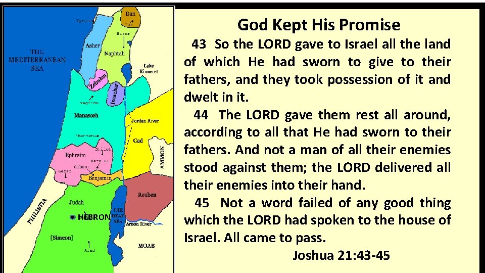 God Kept His Promise HEBRON 43 So the LORD gave to Israel all the
