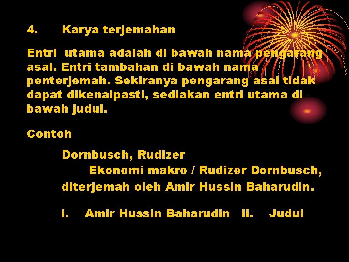 4. Karya terjemahan Entri utama adalah di bawah nama pengarang asal. Entri tambahan di