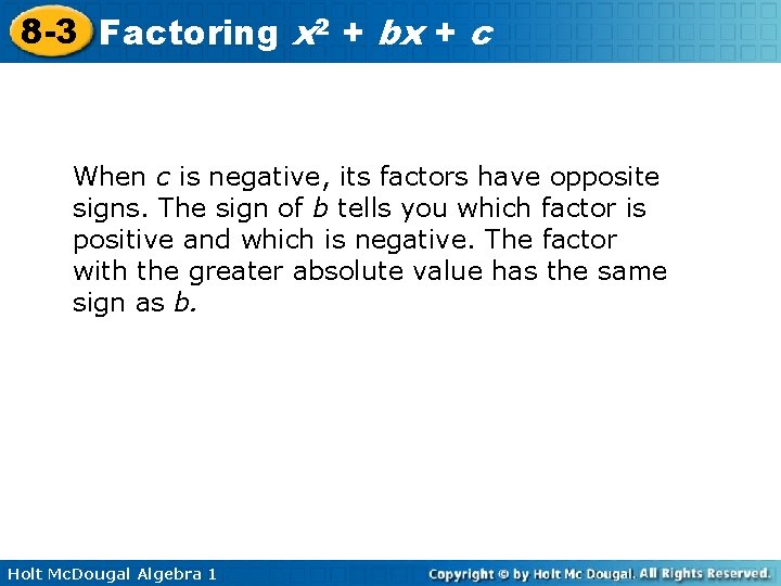 8 -3 Factoring x 2 + bx + c When c is negative, its