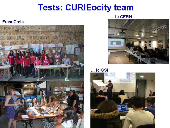 Tests: CURIEocity team … to CERN From Crete … to GSI Yiota Foka 8
