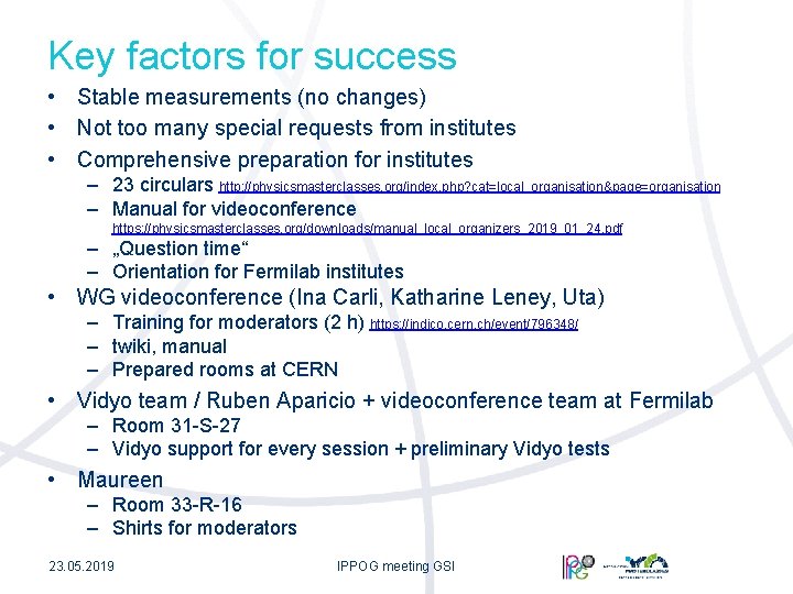 Key factors for success • Stable measurements (no changes) • Not too many special