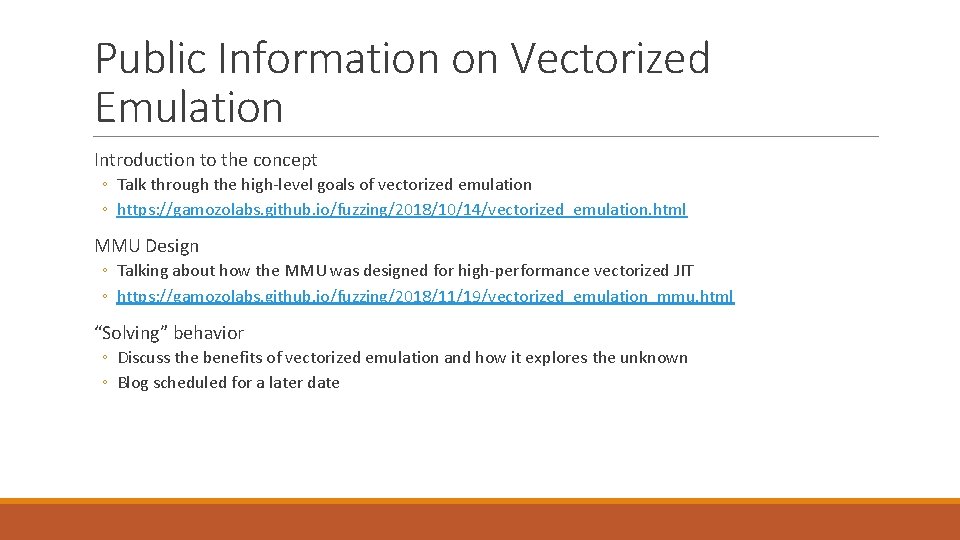 Public Information on Vectorized Emulation Introduction to the concept ◦ Talk through the high-level