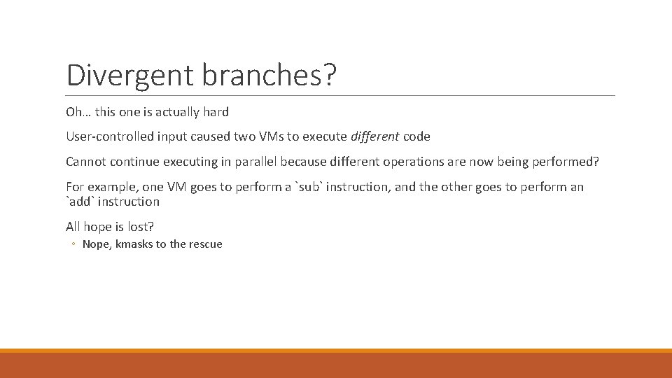 Divergent branches? Oh… this one is actually hard User-controlled input caused two VMs to