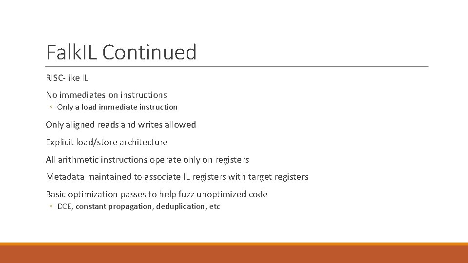 Falk. IL Continued RISC-like IL No immediates on instructions ◦ Only a load immediate